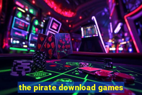 the pirate download games